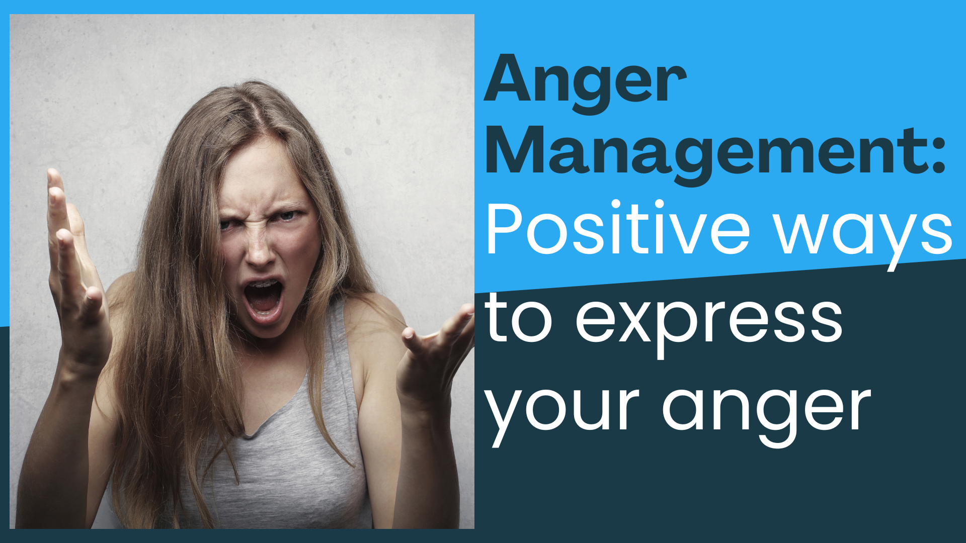 Anger Management Positive ways to express your anger