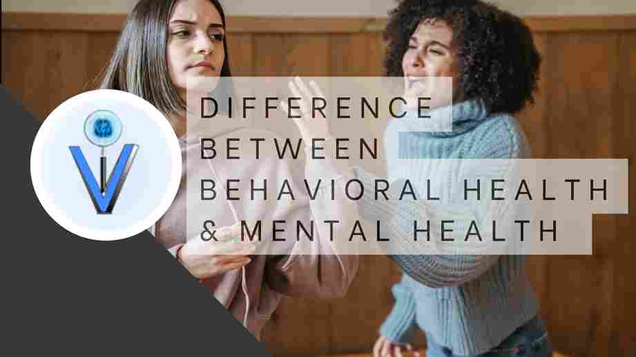 Difference between behavioral health and mental health