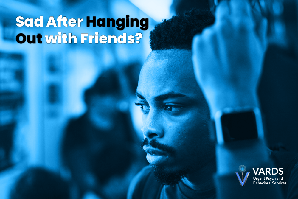 Understanding the Post-Social Hangover: Why Do I Feel Sad After Hanging Out with Friends?